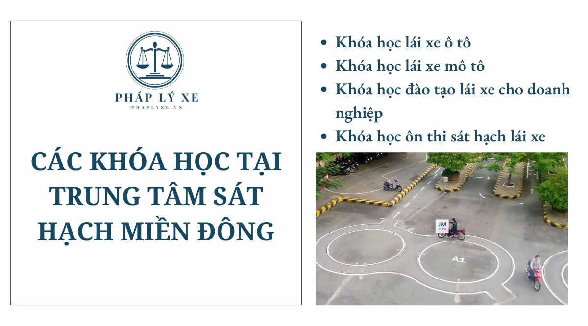 Các khóa học tại Trung tâm sát hạch Miền Đông