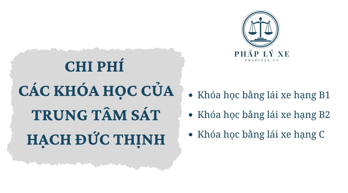 Chi phí các khóa học của Trung tâm Sát hạch Đức Thịnh