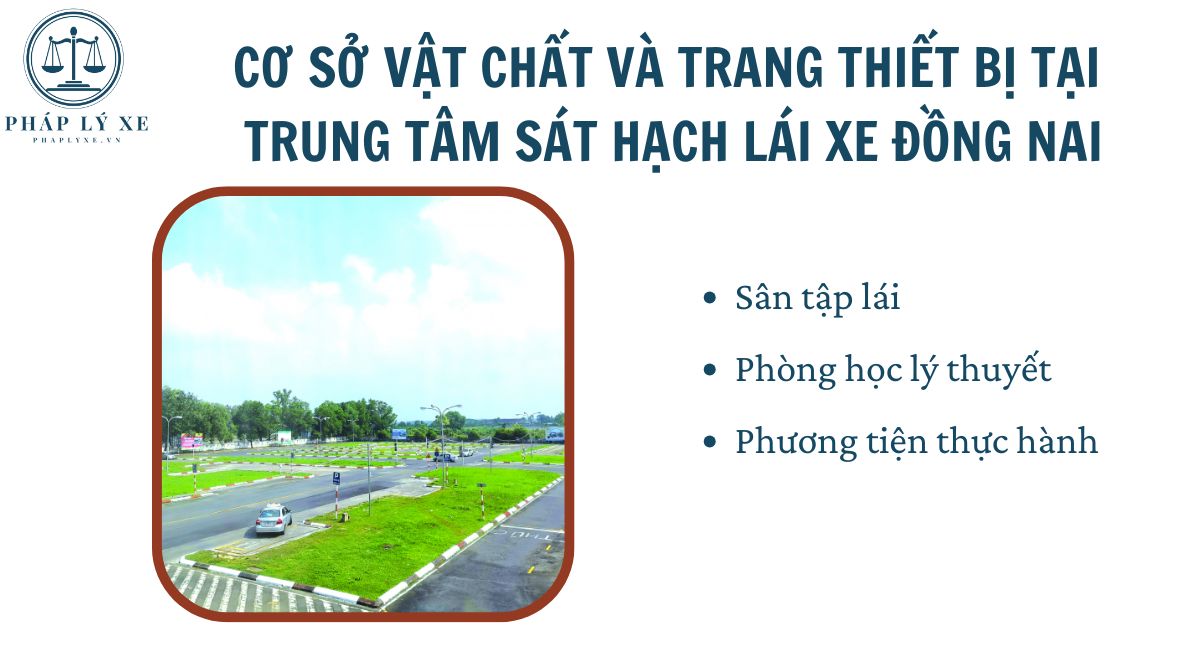 Cơ sở vật chất và trang thiết bị tại trung tâm sát hạch lái xe Đồng Nai