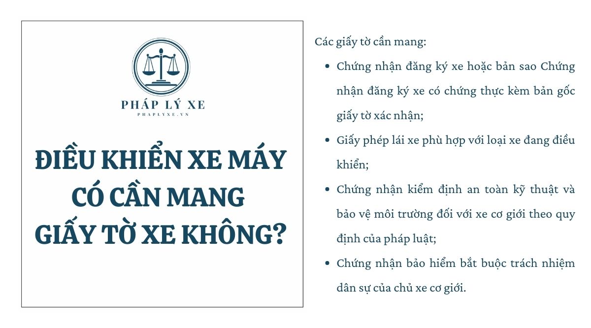 Điều khiển xe máy có cần mang giấy tờ xe không?