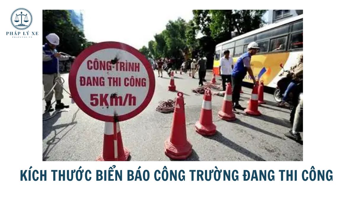 Kích thước biển báo công trường đang thi công