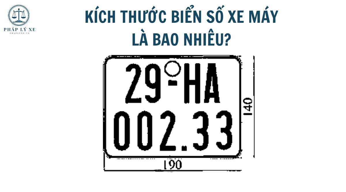 Kích thước biển số xe máy là bao nhiêu 