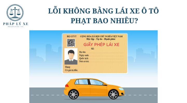 Lỗi không bằng lái xe ô tô phạt bao nhiêu?