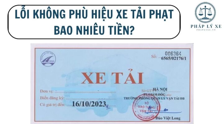 Lỗi không phù hiệu xe tải phạt bao nhiêu tiền?