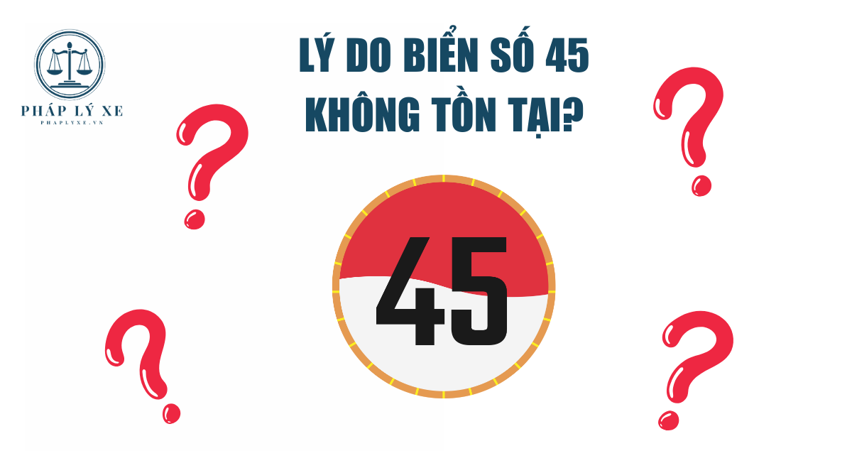 Lý do biển số 45 không tồn tại