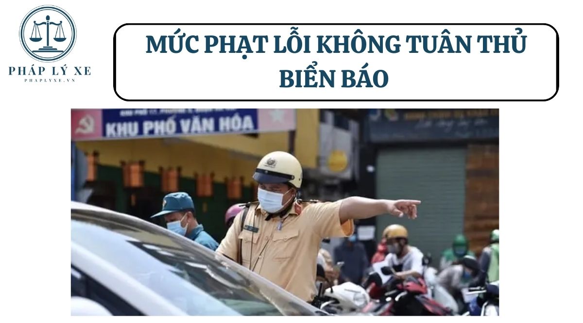 Mức phạt lỗi không tuân thủ biển báo 