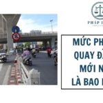 Mức phạt lỗi quay đầu xe mới nhất là bao nhiêu?