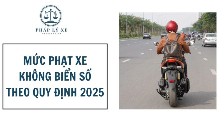 Mức phạt xe không biển số theo quy định 2025