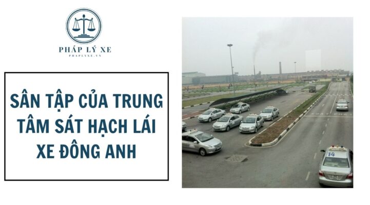 Sân tập của trung tâm sát hạch lái xe Đông Anh