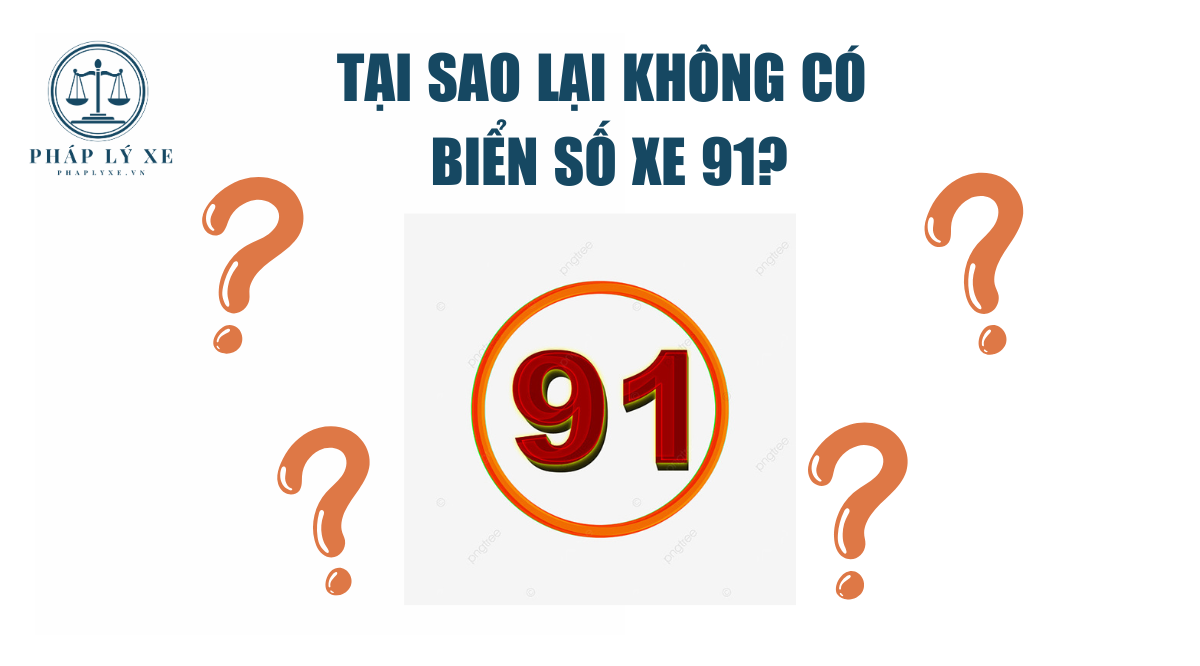 Tại sao lại không có biển số xe 91