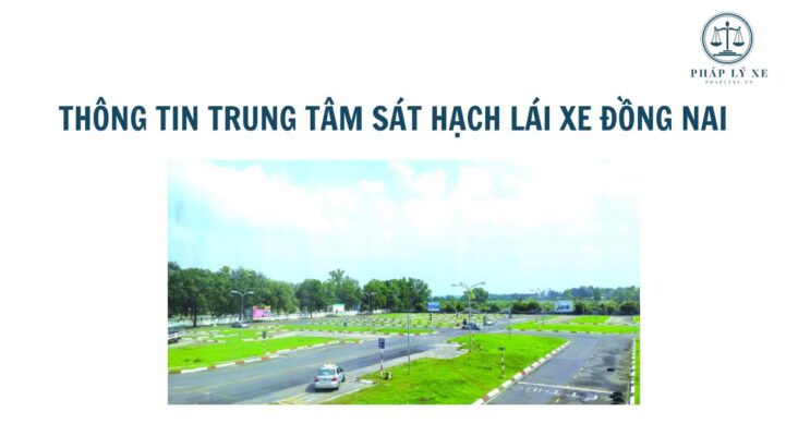 Thông tin trung tâm sát hạch lái xe Đồng Nai