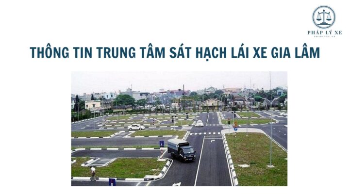 Thông tin trung tâm sát hạch lái xe Gia Lâm