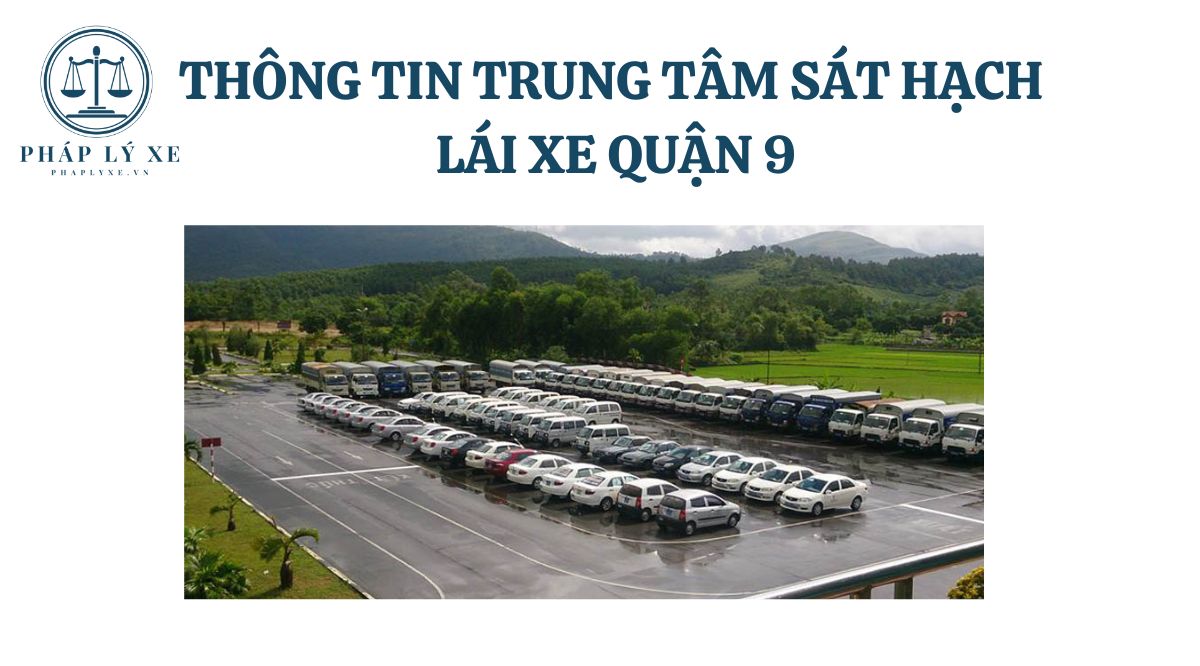 Thông tin trung tâm sát hạch lái xe quận 9