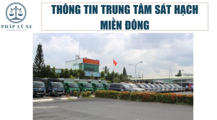 Thông tin trung tâm sát hạch Miền Đông