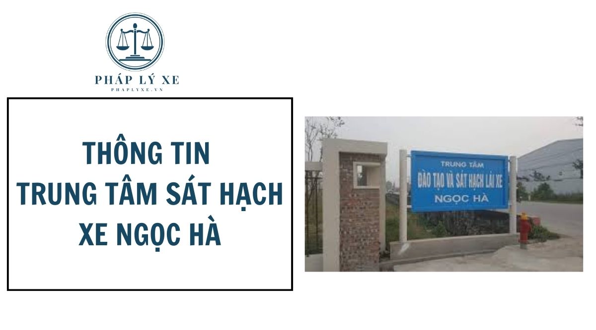 Thông tin trung tâm sát hạch xe Ngọc Hà