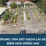 Trung tâm sát hạch lái xe Biên Hòa Đồng Nai