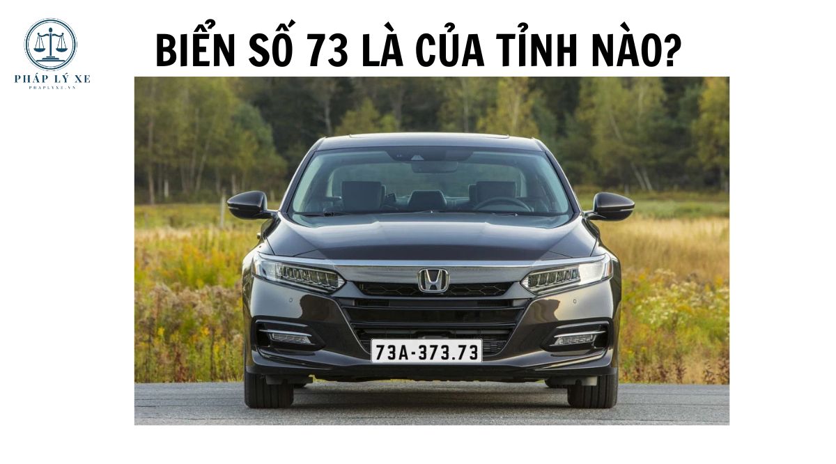 Biển số 73 là của tỉnh nào?