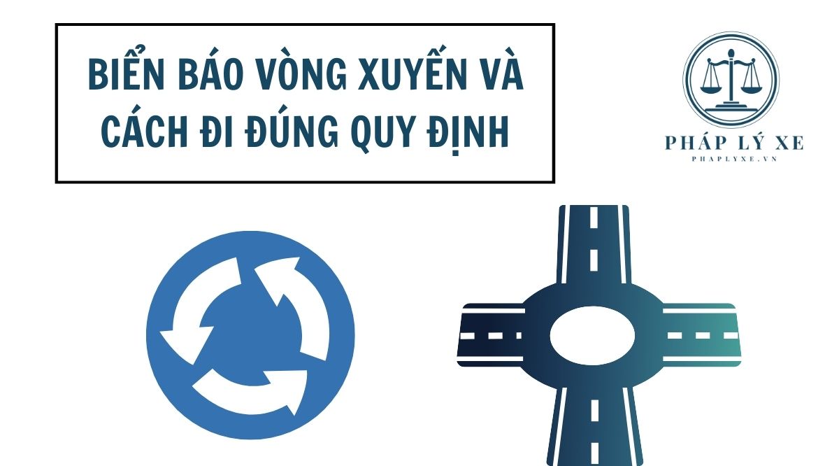 Biển báo vòng xuyến và cách đi đúng quy định