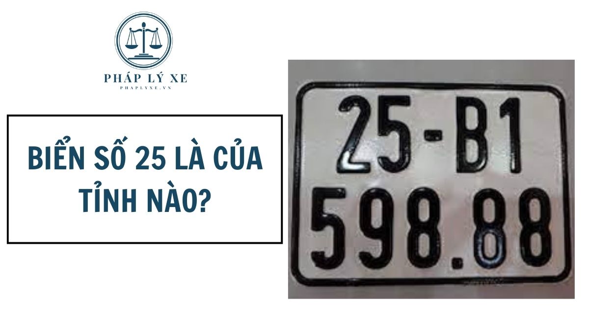 Biển số 25 là của tỉnh nào?