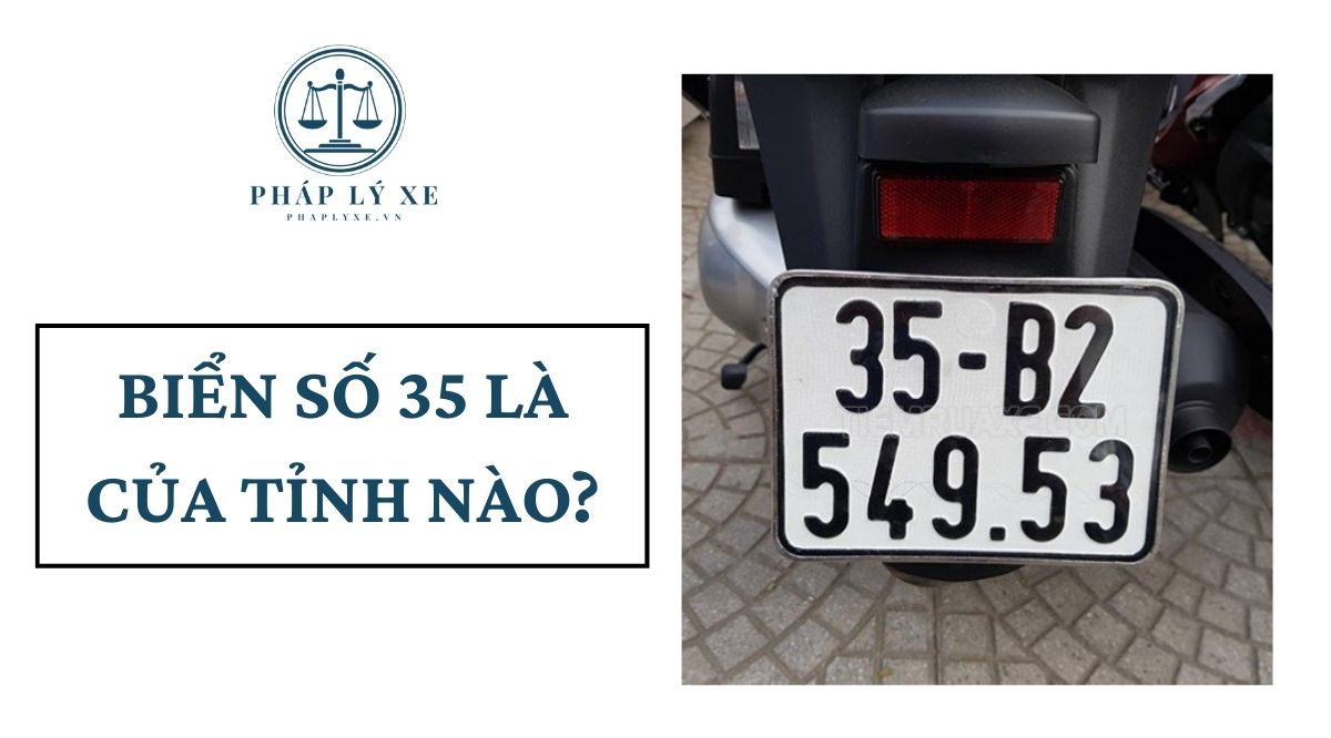 Biển số 35 là của tỉnh nào?