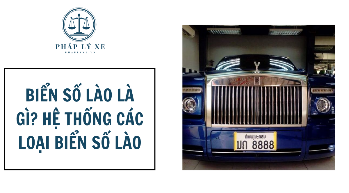 Biển số Lào là gì Hệ thống các loại biển số Lào