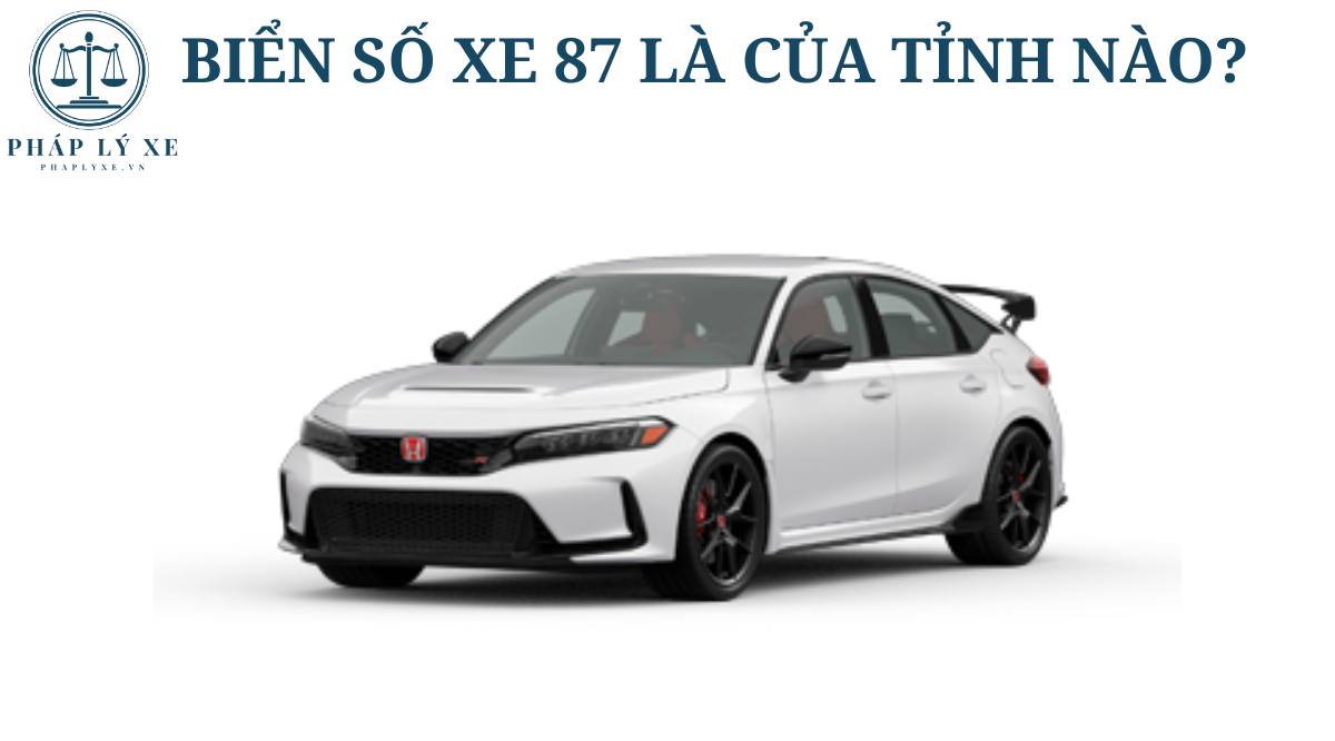 Biển số xe 87 là của tỉnh nào_