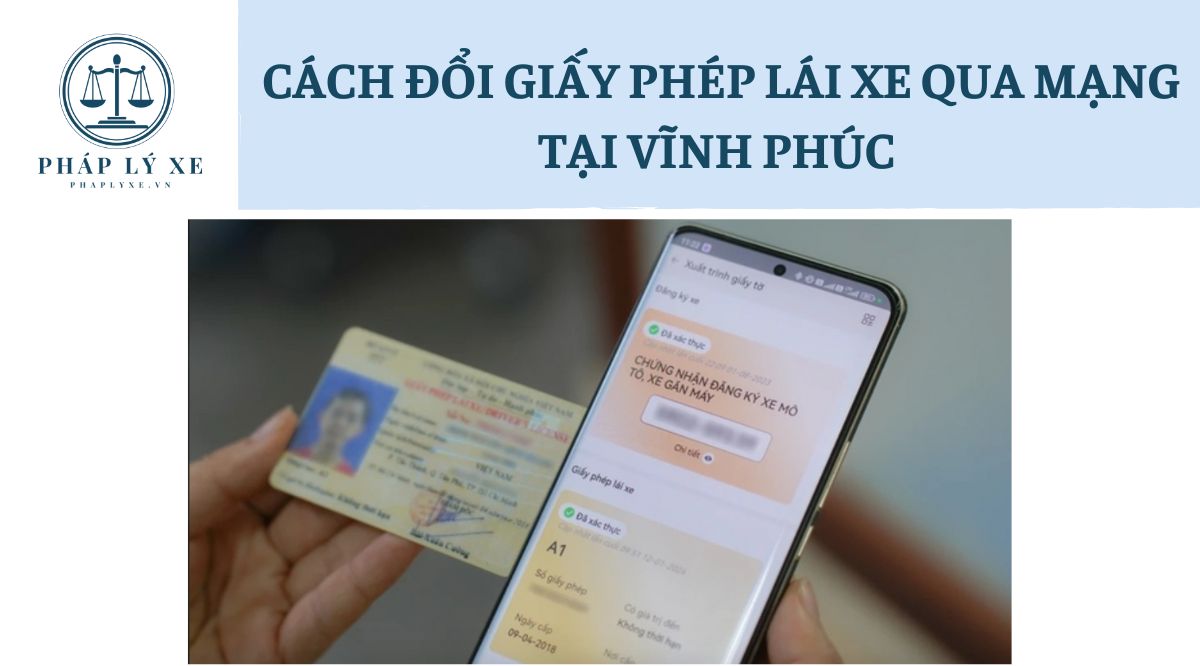 Cách đổi giấy phép lái xe qua mạng tại Vĩnh Phúc