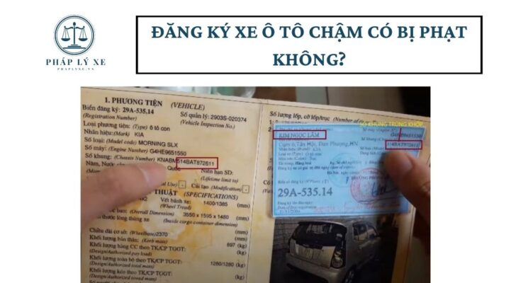 Đăng ký xe ô tô chậm có bị phạt không?