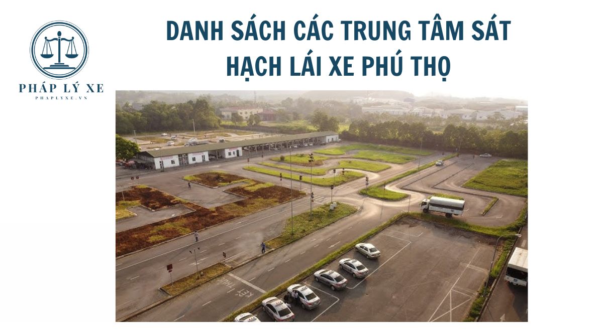 Danh sách các trung tâm sát hạch lái xe phú thọ