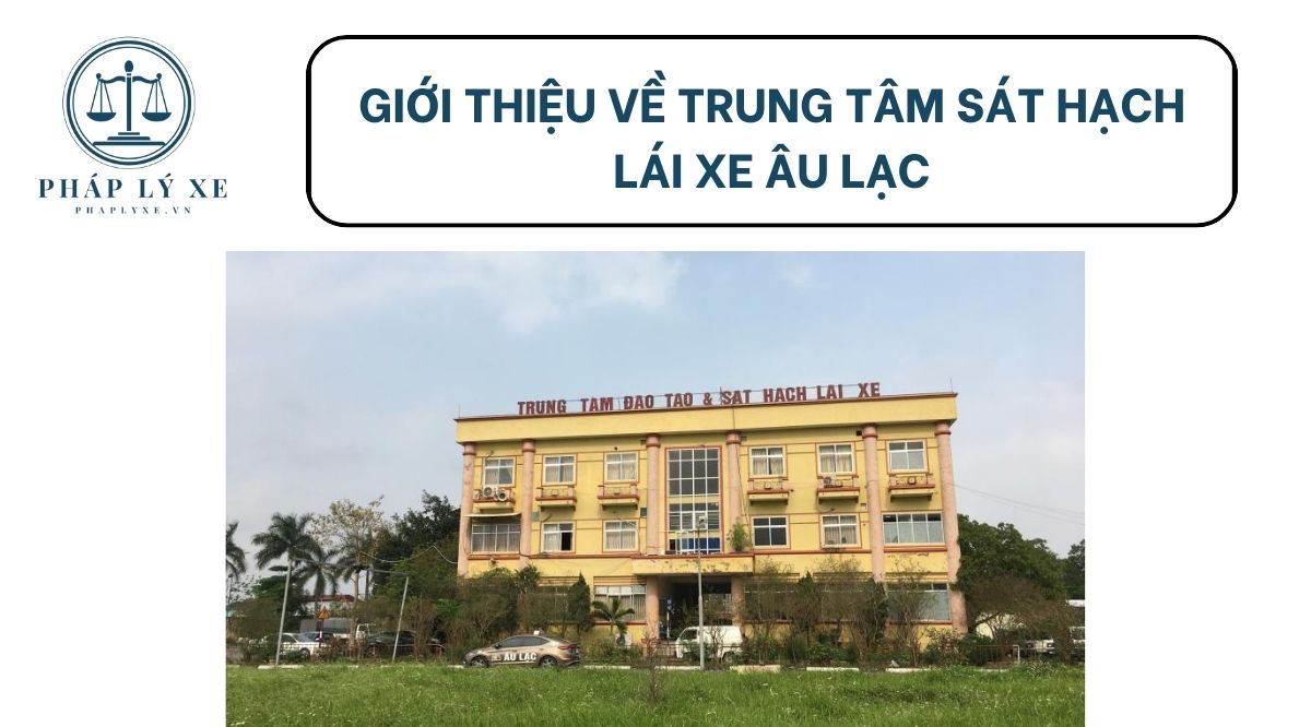 Giới thiệu về trung tâm sát hạch lái xe Âu Lạc