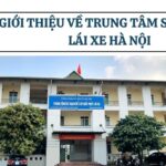 Giới thiệu về trung tâm sát hạch lái xe Hà Nội