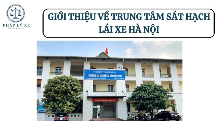 Giới thiệu về trung tâm sát hạch lái xe Hà Nội