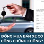 Hợp đồng mua bán xe có cần công chứng không?