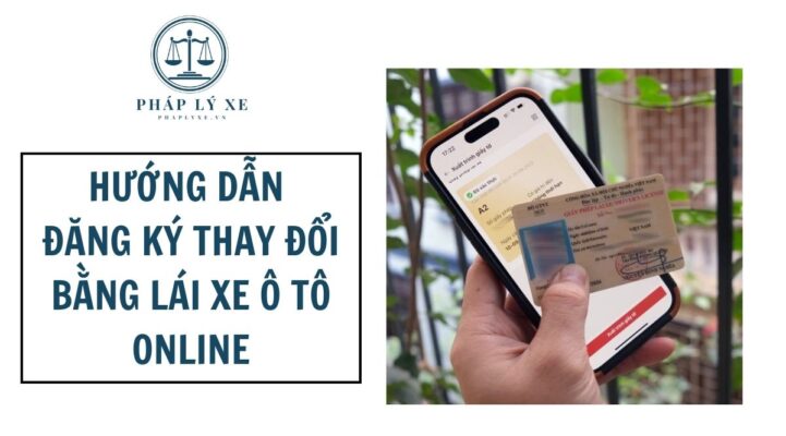 Hướng dẫn đăng ký thay đổi bằng lái xe ô tô online