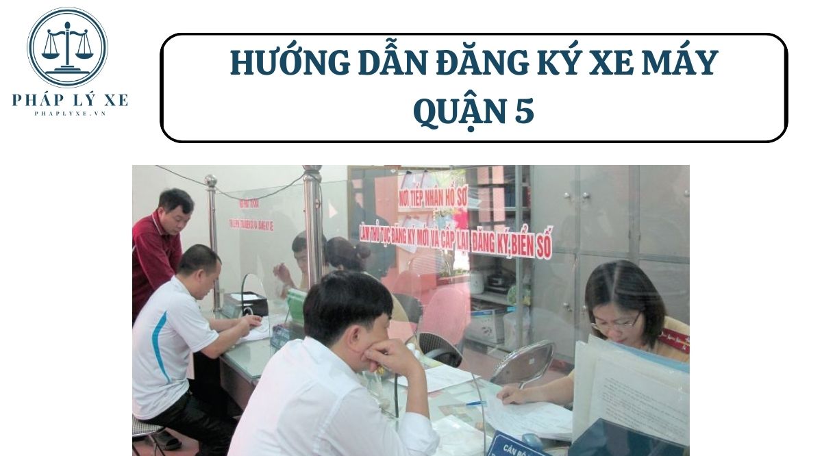 Hướng dẫn đăng ký xe máy Quận 5