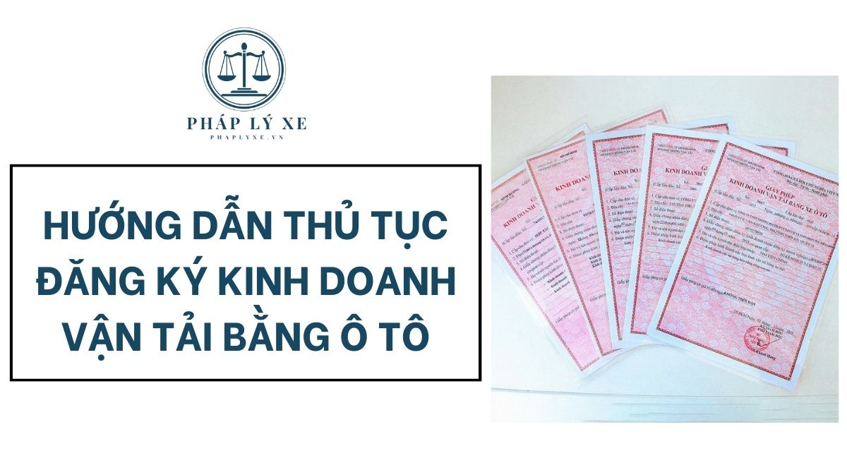 Hướng dẫn thủ tục đăng ký kinh doanh vận tải bằng ô tô