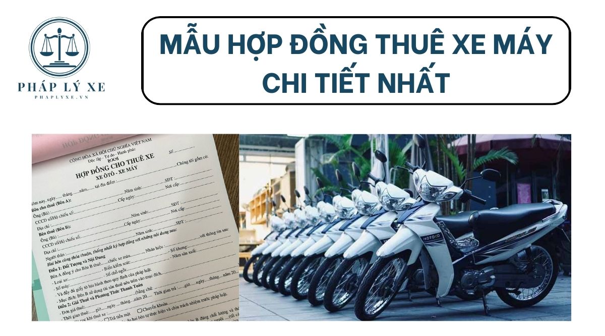 Mẫu hợp đồng thuê xe máy chi tiết nhất