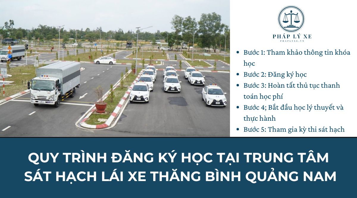 Quy trình đăng ký học tại trung tâm sát hạch lái xe Thăng Bình Quảng Nam