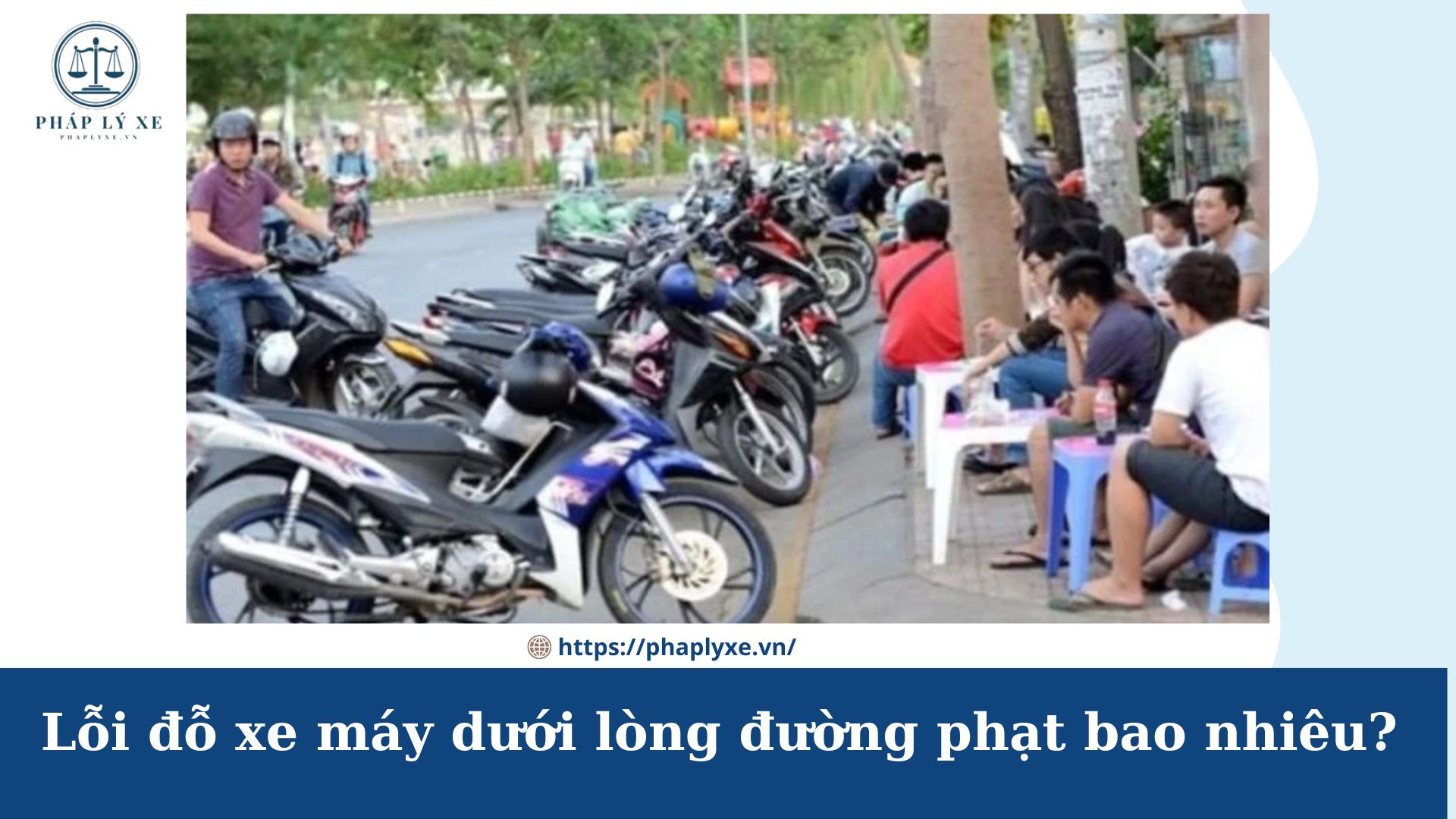 lỗi đỗ xe máy dưới lòng đường phạt bao nhiêu