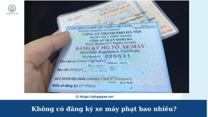 không có đăng ký xe máy phạt bao nhiêu