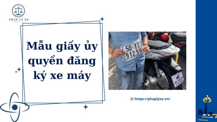 Mẫu giấy ủy quyền đăng ký xe máy