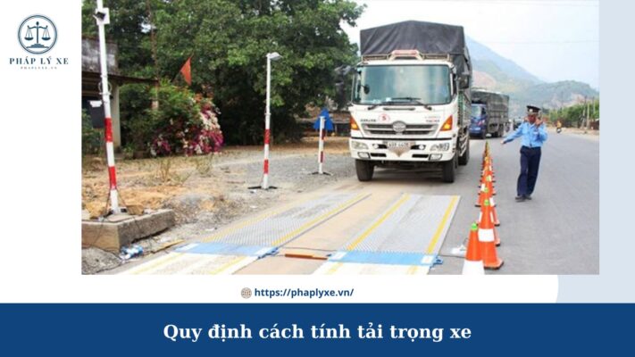 Quy định cách tính tải trọng xe