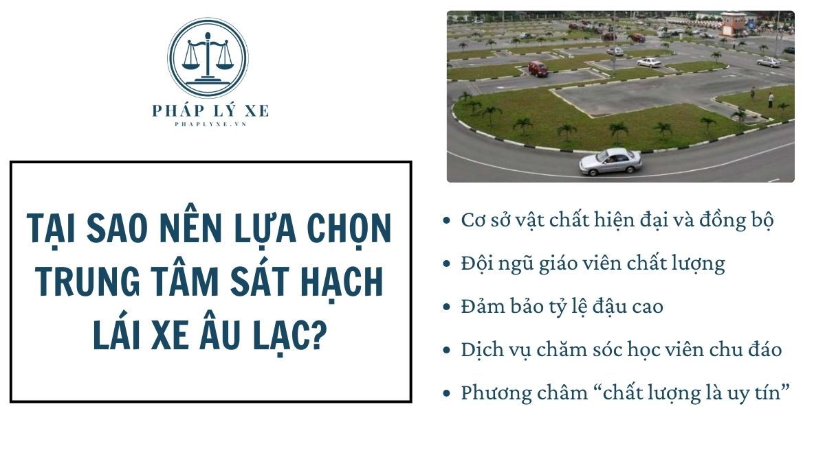 Tại sao nên lựa chọn trung tâm sát hạch lái xe Âu Lạc?