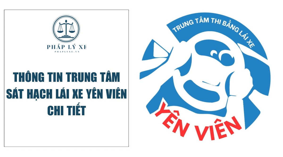 Thông tin Trung tâm sát hạch lái xe yên viên chi tiết