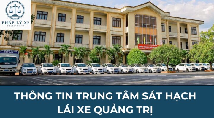 Thông tin trung tâm sát hạch lái xe Quảng Trị