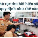 Thủ tục thu hồi biển số xe quy định như thế nào