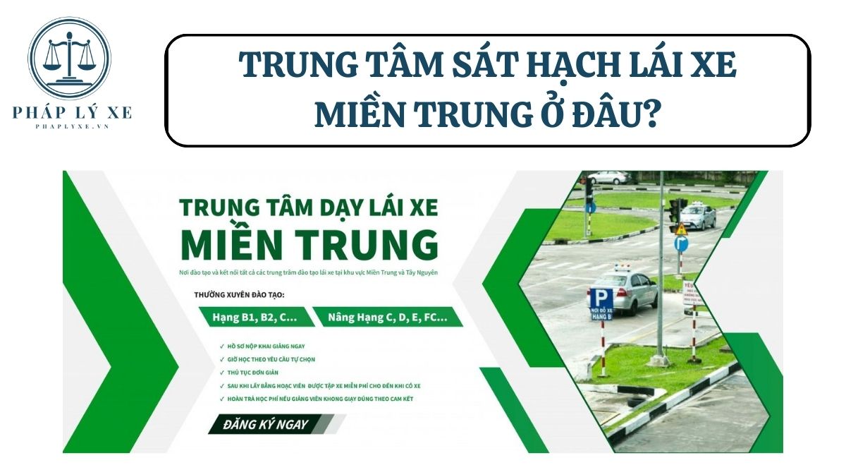 Trung tâm sát hạch lái xe Miền Trung ở đâu?