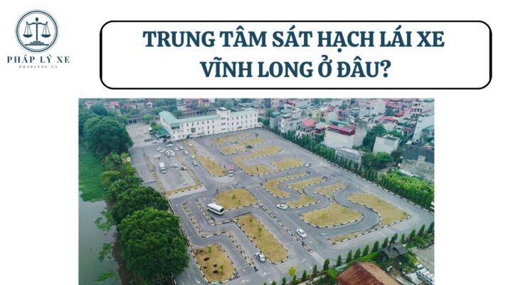 Trung tâm sát hạch lái xe Vĩnh Long ở đâu?