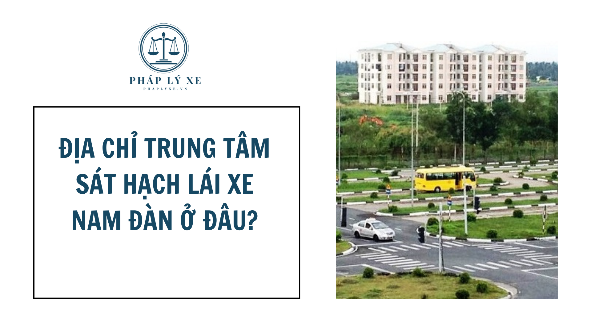 Địa chỉ trung tâm sát hạch lái xe Nam Đàn ở đâu