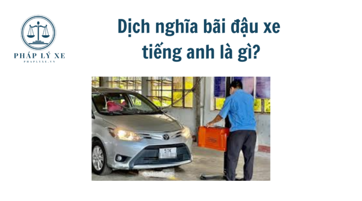 Dịch nghĩa bãi đậu xe tiếng anh là gì